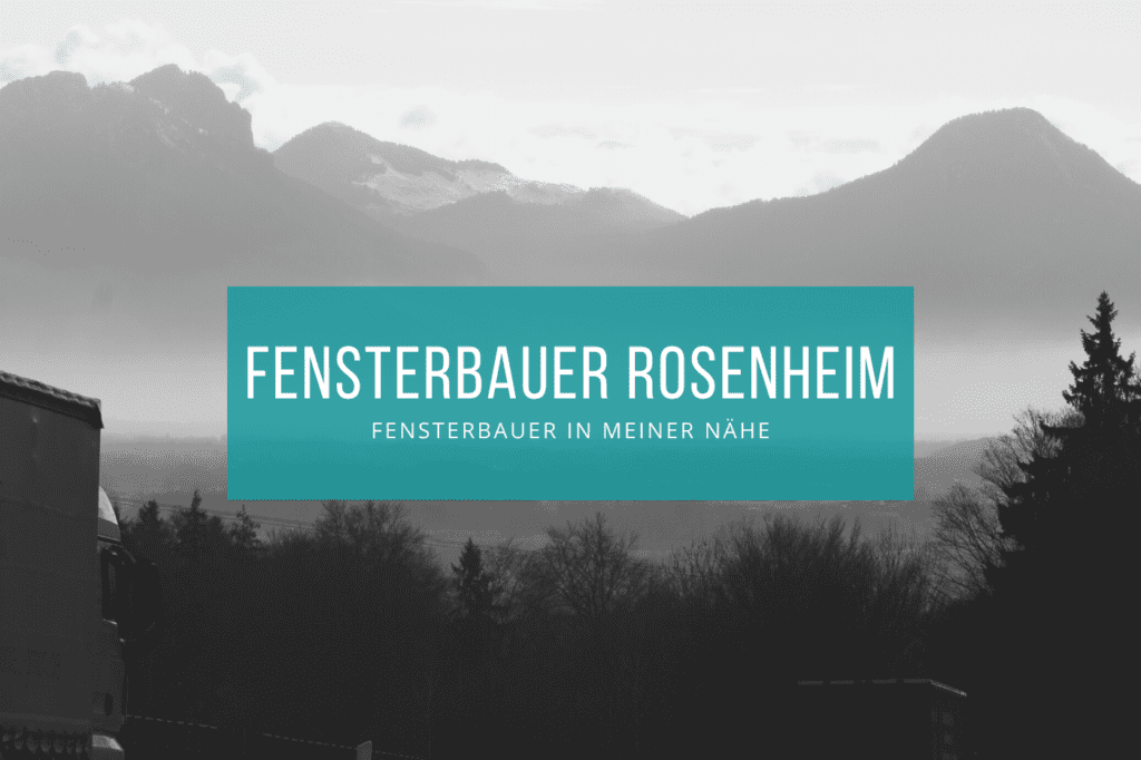 Fensterbauer Rosenheim