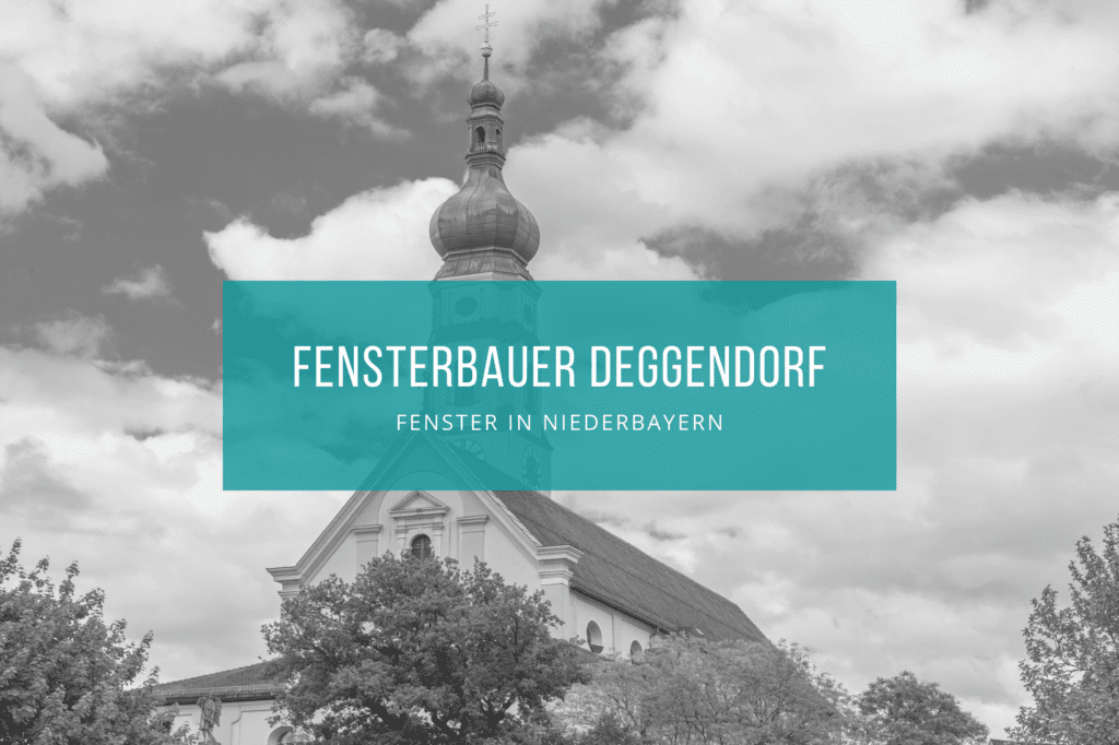 Fensterbauer Deggendorf Niederbayern