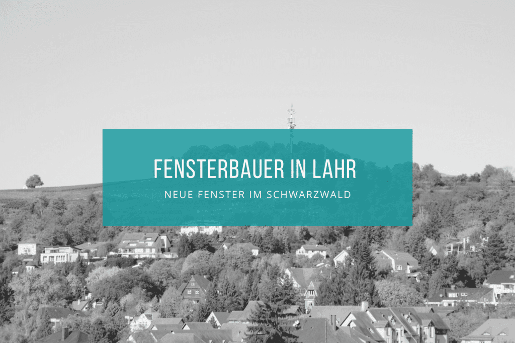 Fensterbauer Lahr Schwarzwald