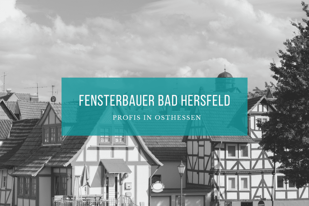 Fensterbauer Bad Hersfeld